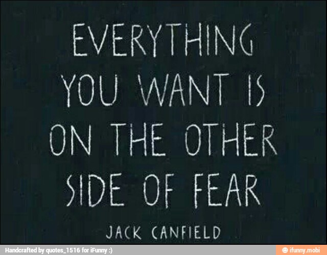 EVERYTHING
YOU WANT 1)
ON THE OTHER
SIDE OF FEAR
JACK CANFIELD