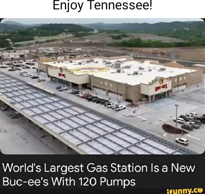 Enjoy World's Largest Gas Station Is a New Bucee's With 120 Pumps iFunny
