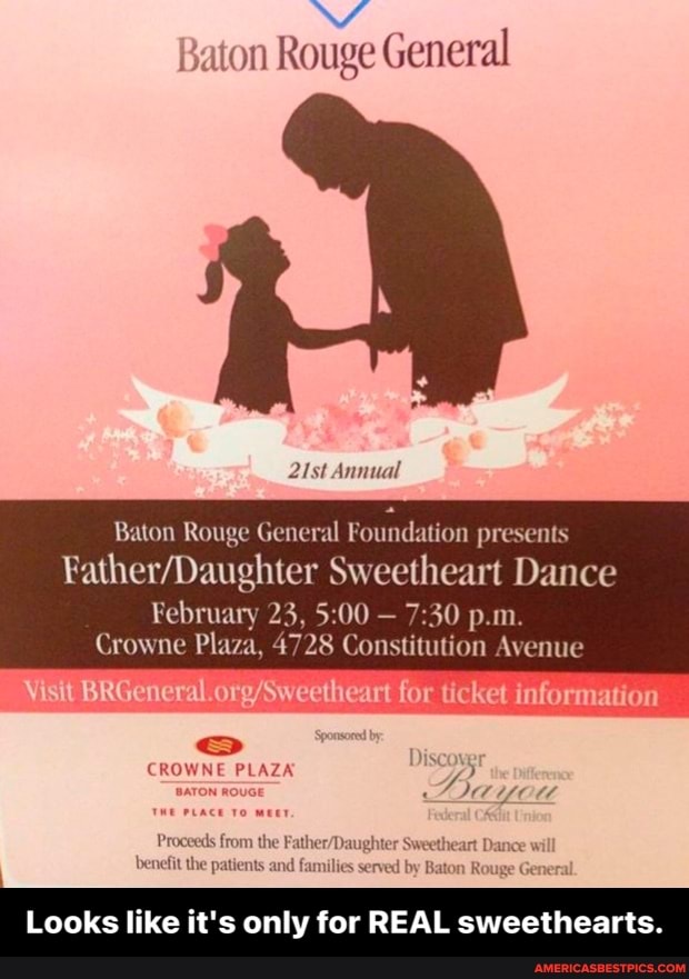 Baton Rouge General
21st Annual
Baton Rouge General Foundation presents
Sweetheart Dance
February 23, - p.m.
Crowne Plaza, 4728 Constitution Avenue
BRGencra ea for
Discoyg
Dayou
Proceeds from the benefit the patients and families served by
Looks like it's only for REAL sweethearts. - Looks like it's only for REAL sweethearts.