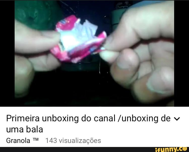 Primeira unboxing do canal /unboxing de v
uma bala
Granola ™ 143 visualizações