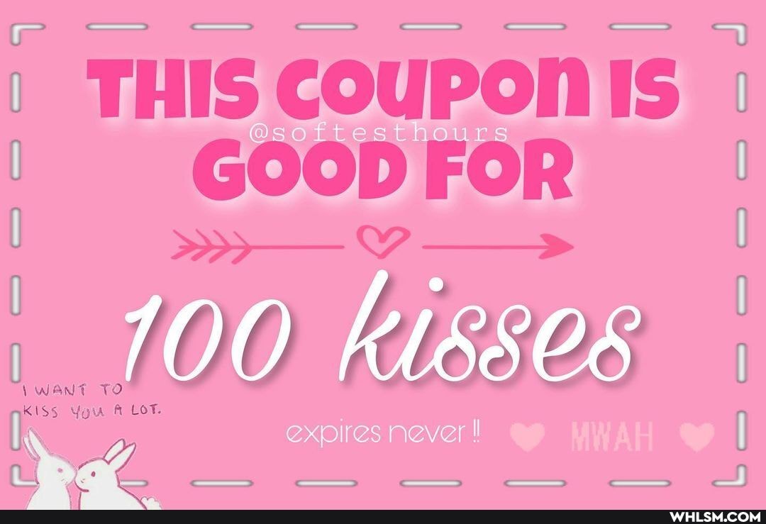 THIS COUPONS GOOD FOR
100
WAN
KISS