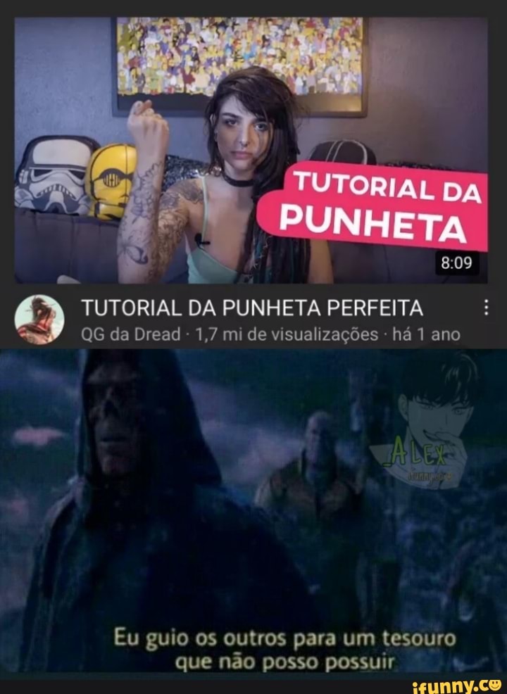 DA PUNHETA
TUTORIAL DA PUNHETA PERFEITA QG da Dread 1,7 mi de visualizações há 1 ano
Eu guio os outros para um tesouro que não posso possuir