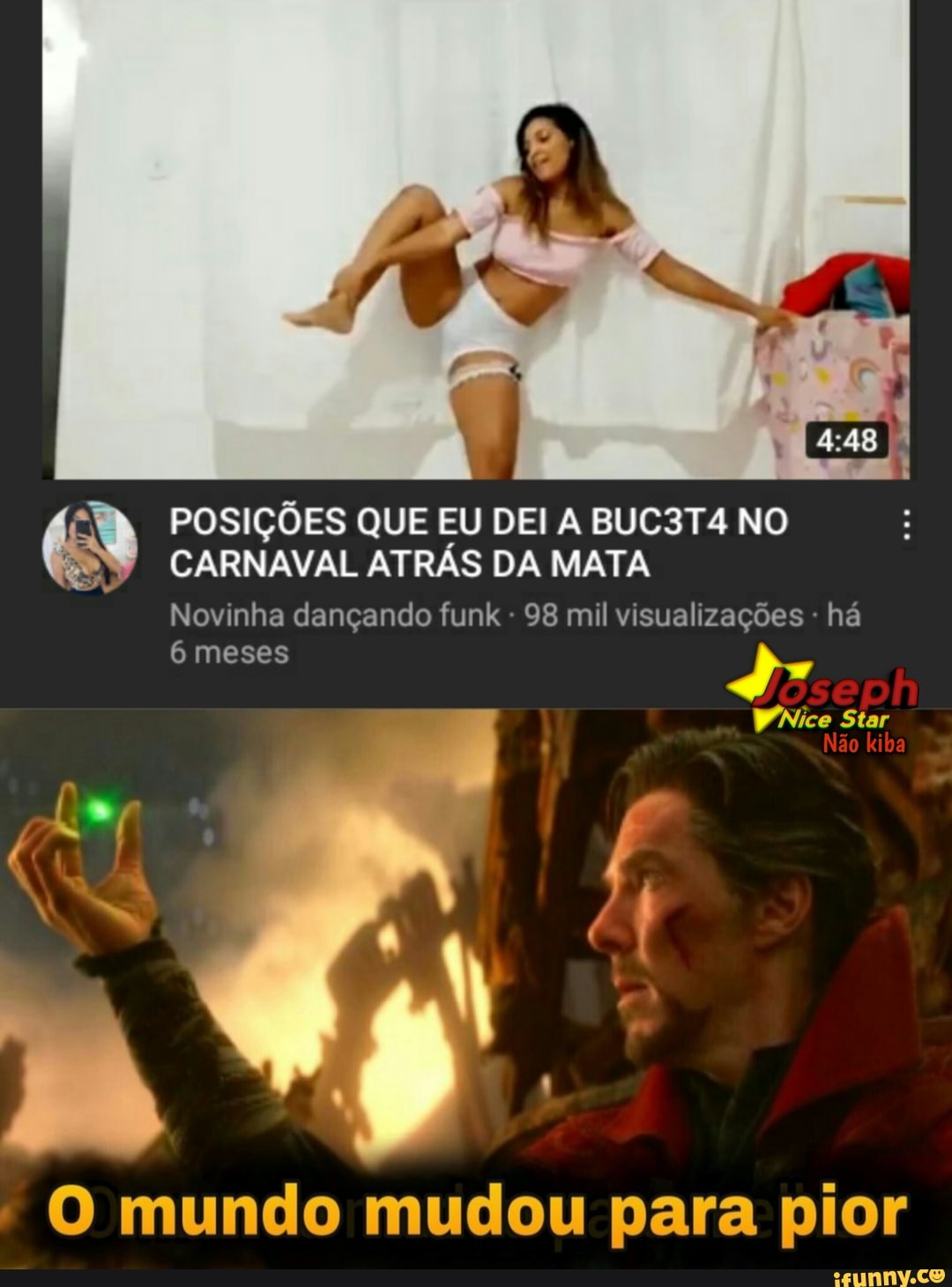 "Wa POSIÇÕES QUE EU DEI A BUC3T4 NO P CARNAVAL ATRÁS DA MATA
Novinha dançando funk - 98 mil visualizações há
6 meses
Star
ão
O mundo mudou para pior