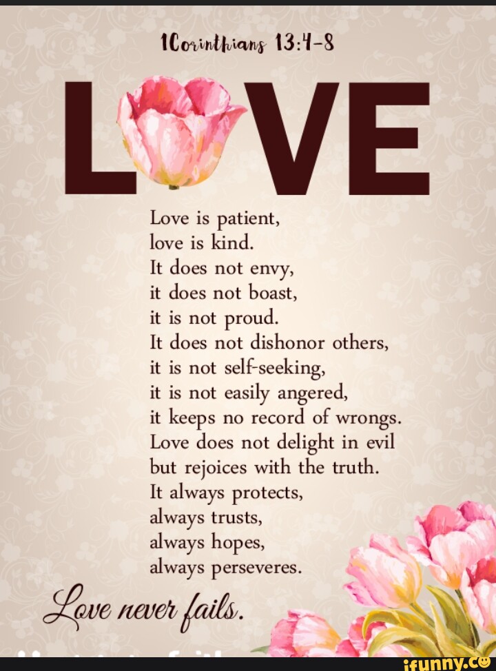 Love narer fails. {Corinthians VE Love is patient, love is kind. It ...