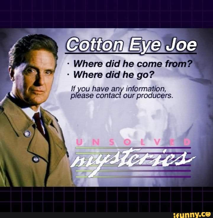 cotton-eye-joe-where-did-he-come-from-where-did-he-go-ff-you-have