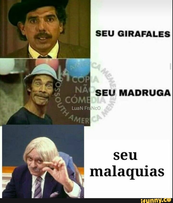 SEU GIRAFALES
SEU MADRUGA
seu
À
malaquias