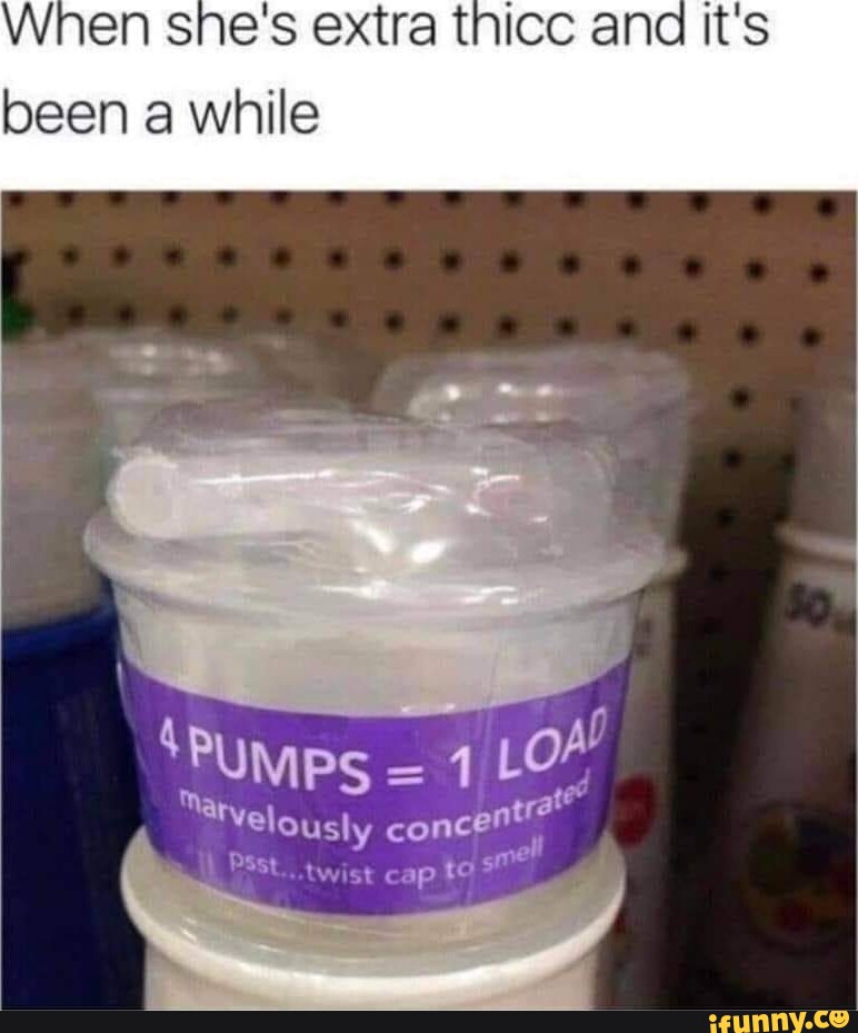 When she's extra thicc ana it's been a while ar ra Velously Ps St