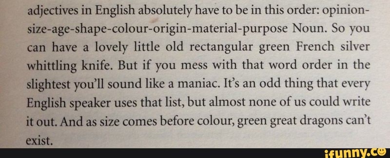 adjectives-in-english-absolutely-have-to-be-in-this-order-opinion-size-age-shape-colour-origin