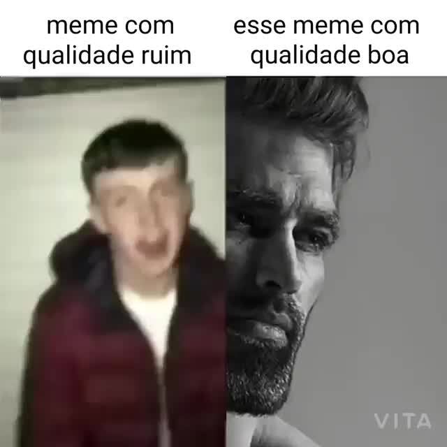 Memes De Qualidade