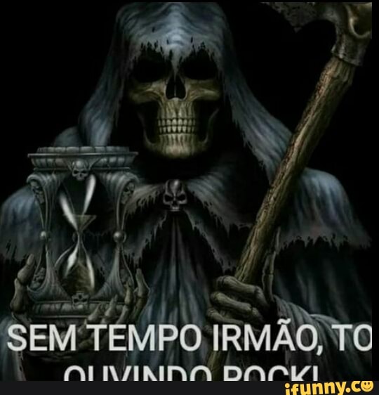 SEM TEMPO IRMÃO, NO