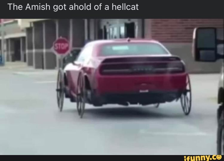 The Amish got ahold of a hellcat