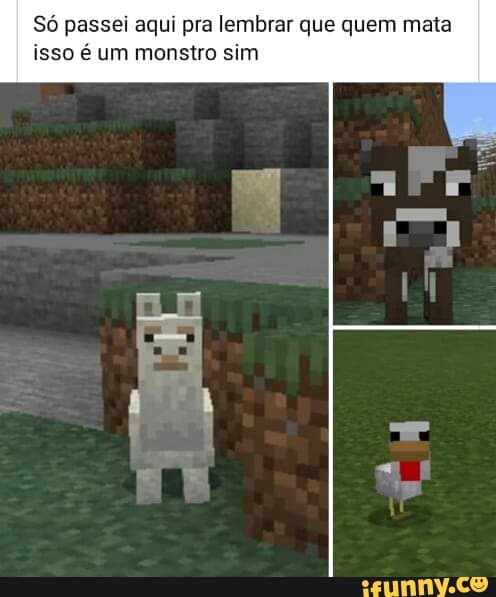 Só passei aqui pra lembrar que quem mata
isso é um monstro sim