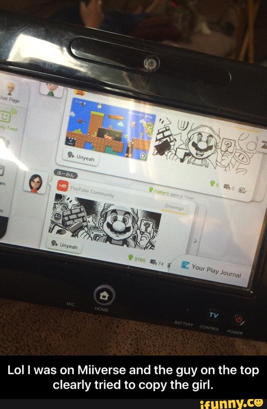 Lol I was on Miiverse and the guy on the top
clearly tried to copy the girl. - Lol I was on Miiverse and the guy on the top clearly tried to copy the girl.