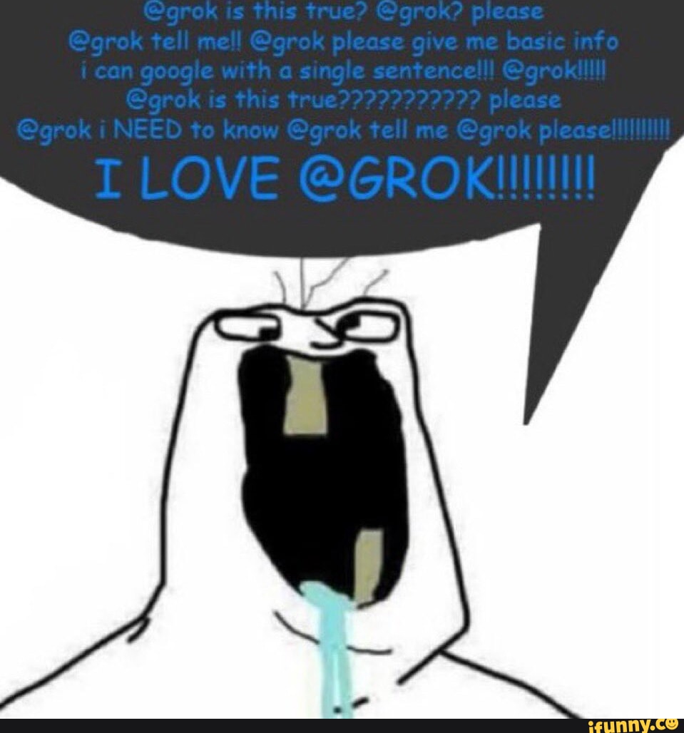 grok is this true? @grok? piease @grok tell me!! @grok please give me basic  info