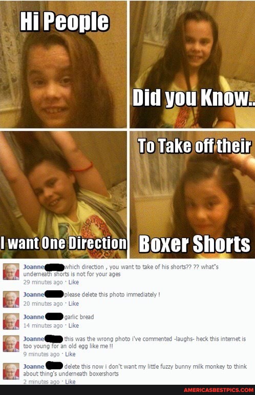 Hi People
Did you Know.
To Take off their
want One DirectionI Boxer Shorts