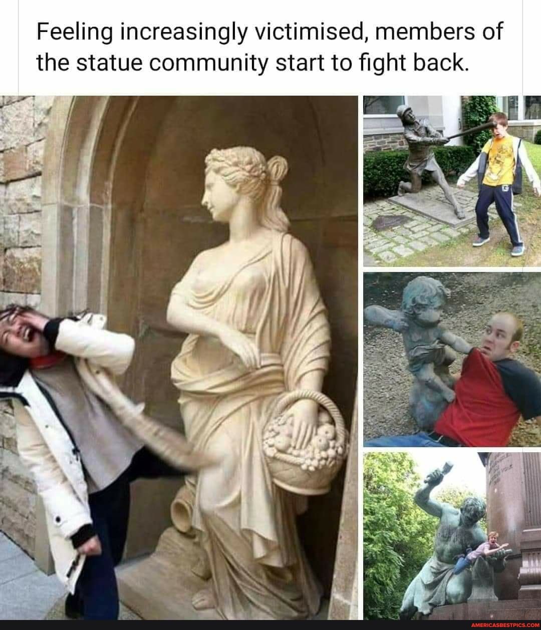 Feeling increasingly victimised, members of the statue community start to fight back.