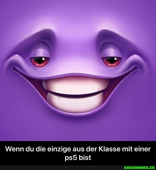 Wenn du die einzige aus der Klasse mit einer bist - Wenn du die einzige aus der Klasse mit einer ps5 bist