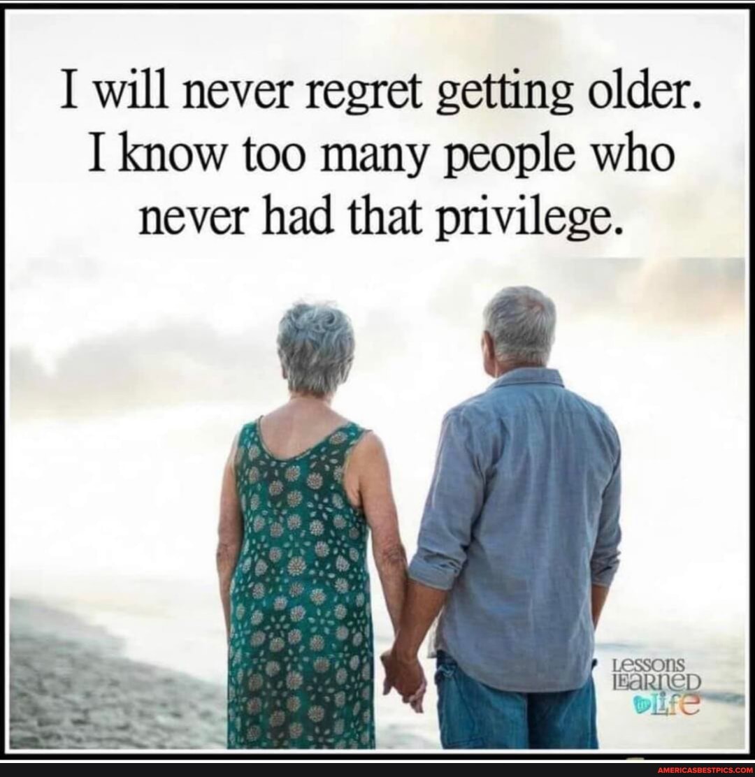I will never regret getting older.
I know too many people who never had that privilege.
Lessons
EARNED wlif