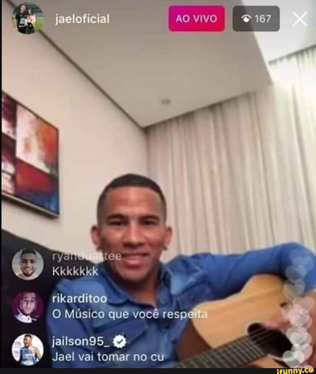 jaeloficial AO VIVO
Kkkkkkk
rikarditoo
O Músico que você respe
jailsong5.
Jael vai tomar no cu
& 167
