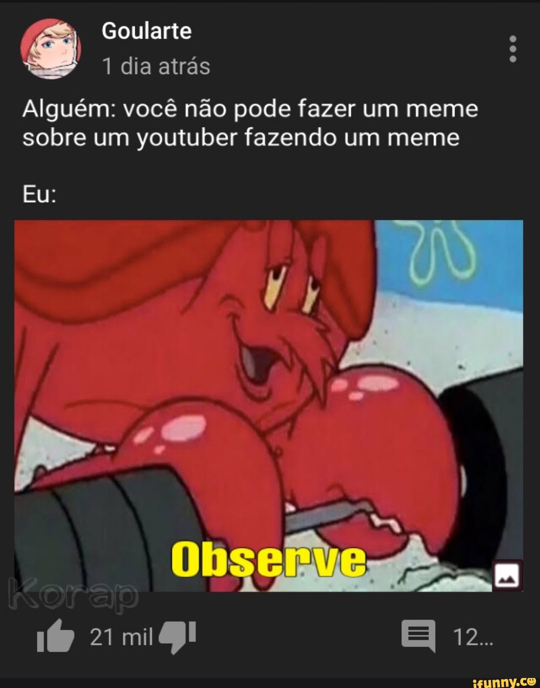 Algu M Voc N O Pode Fazer Um Meme Sobre Um Youtuber Fazendo Um Meme Ifunny Brazil