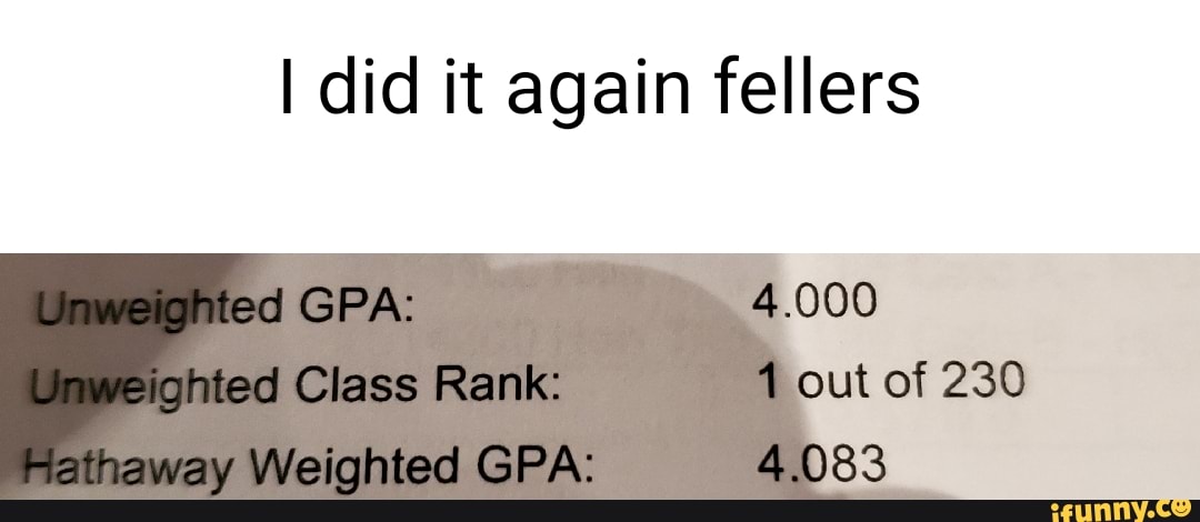 i-did-it-again-tellers-un-eghited-gpa-4-000-un-veighted-class-rank