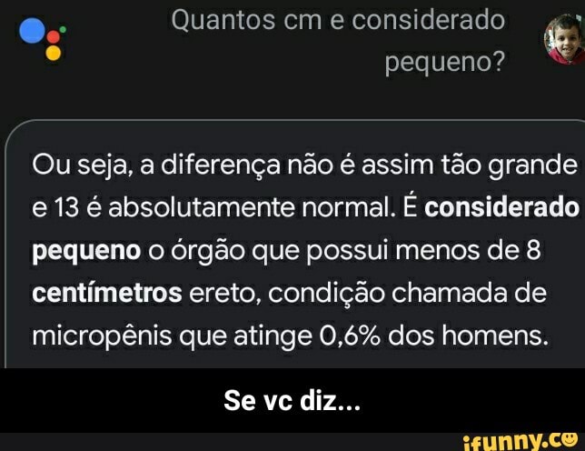 Quantos cm e considerado pequeno? Ou seja, a diferença não é assim tão ...