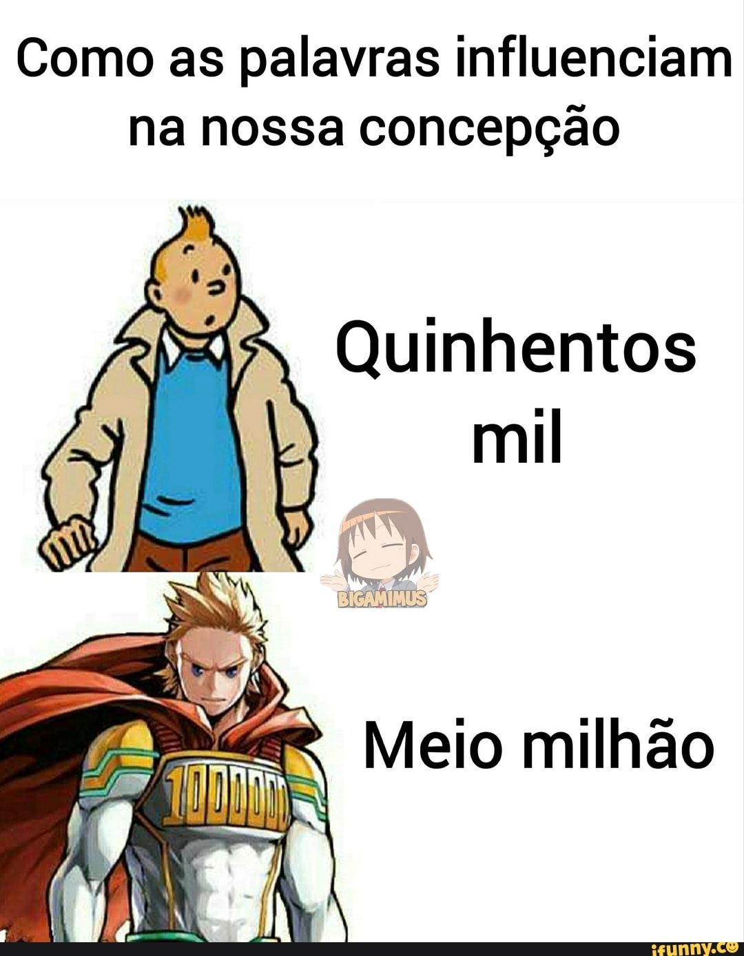 Como as palavras influenciam na nossa concepção
Quinhentos mil
Meio milhão