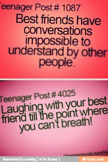 eenager Post 1087
Best friends have
conversations
Impossible to
understand by other
people:
al Post 4025
tern