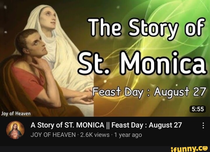 The Story of St. Monica Feast Day August 27 Joy of Hea fe_ A Story of