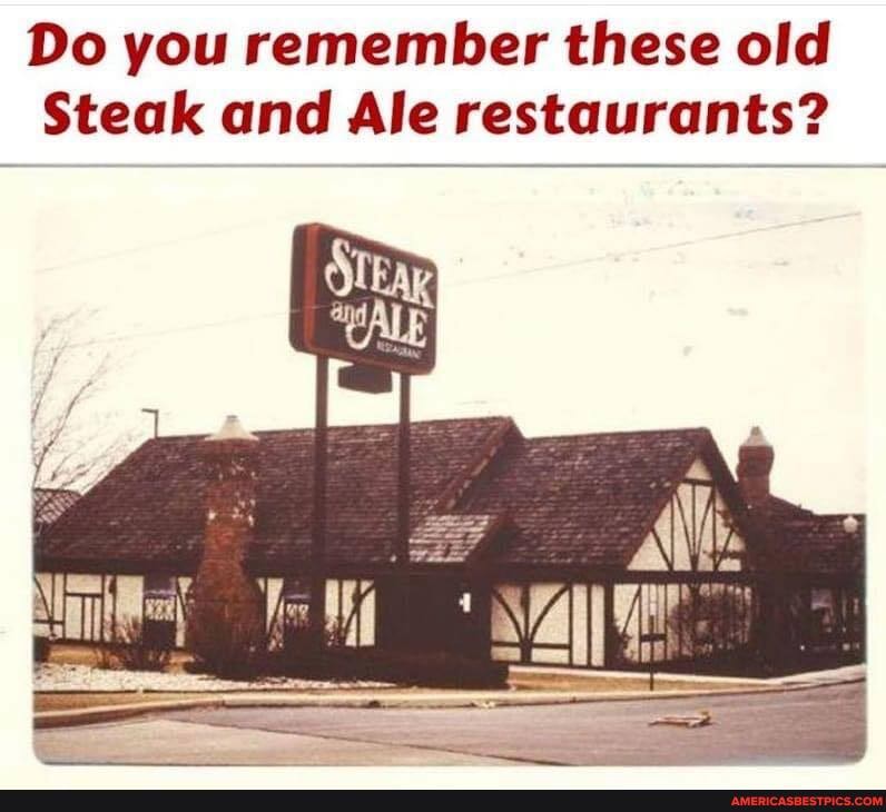 Do you remember these old
Steak and Ale restaurants?