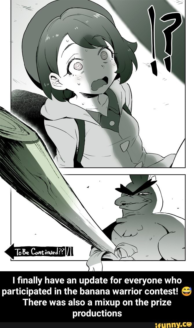 I finally have an update for everyone who
participated in the banana warrior contest! There was also a mixup on the prize
productions - I finally have an update for everyone who participated in the banana warrior contest! π
There was also a mixup on the prize productions