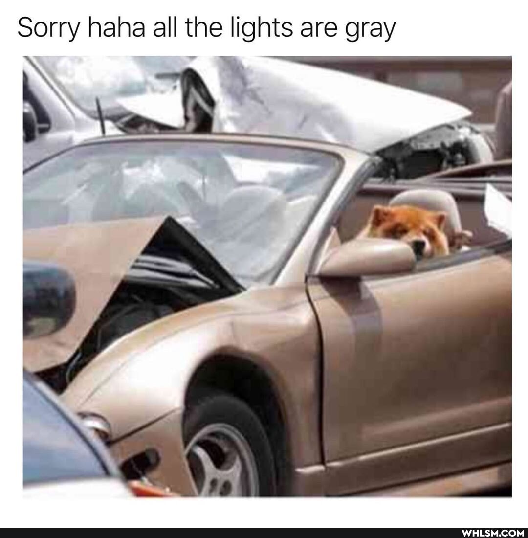 Sorry haha all the lights are gray