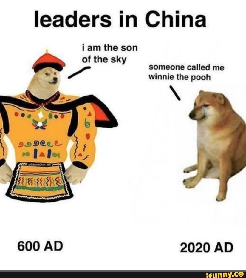 leaders in China
jam the son of the sky
someone called me winnie the pooh
600 AD 2020 AD