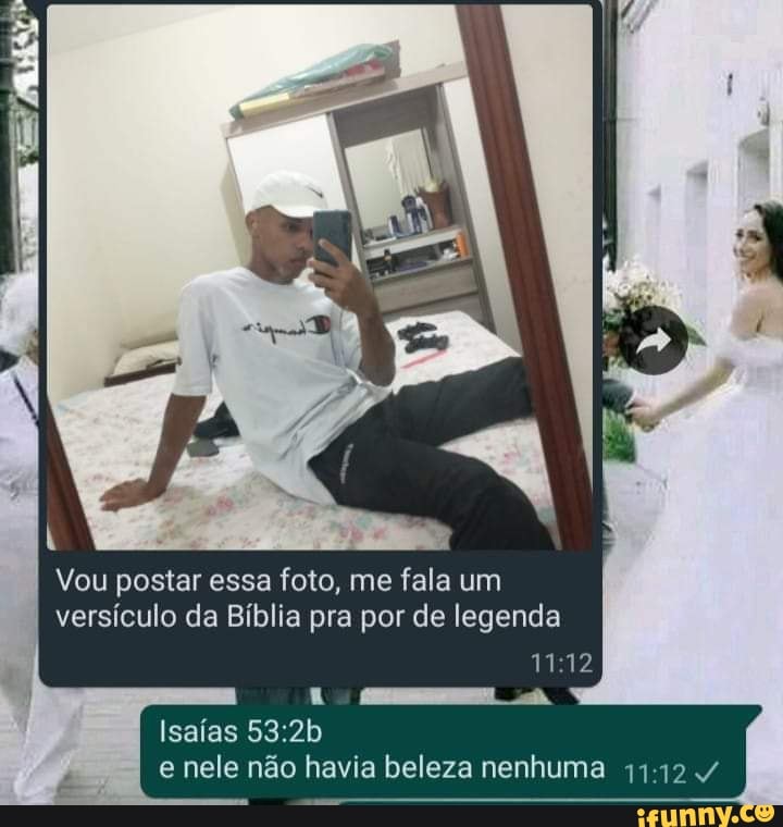Vou postar essa foto, me fala um versículo da Bíblia pra por de legenda
Isaías e nele não havia beleza nenhuma