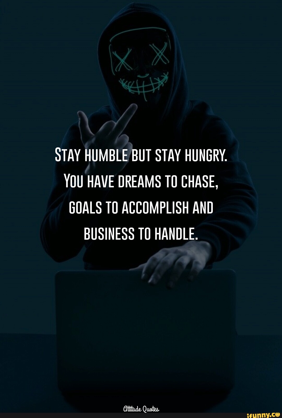 stay humble stay hungry quotes