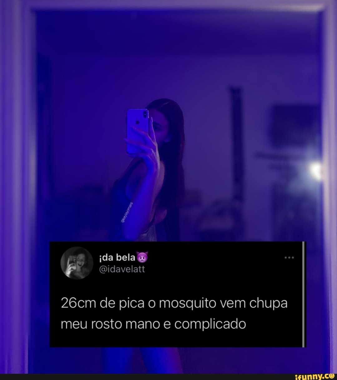 ( ida bela &
Qidavelatt
26cm de pica o mosquito vem chupa meu rosto mano e complicado