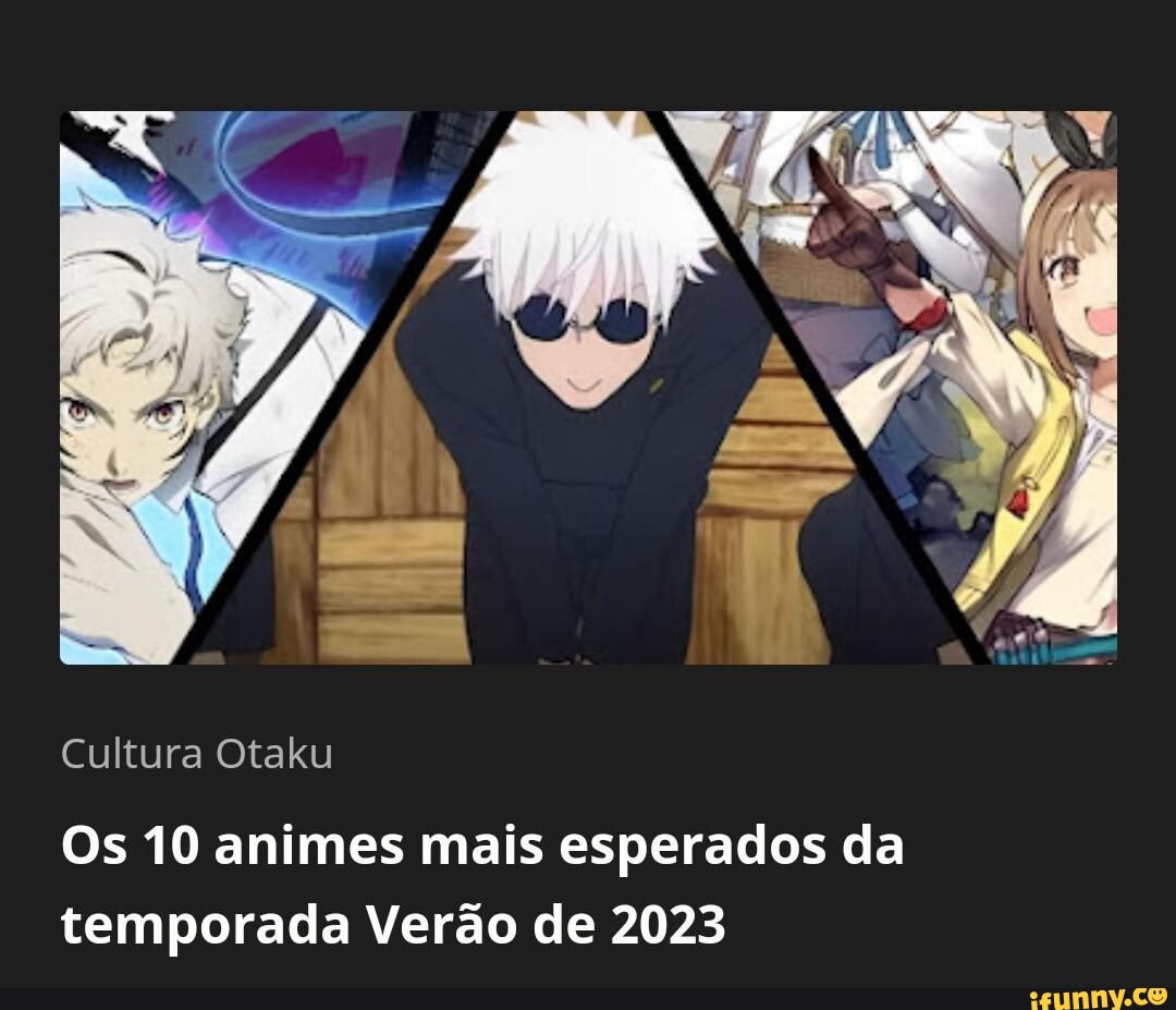 Cultura Otaku Os 10 Animes Mais Esperados Da Temporada Verão De 2023