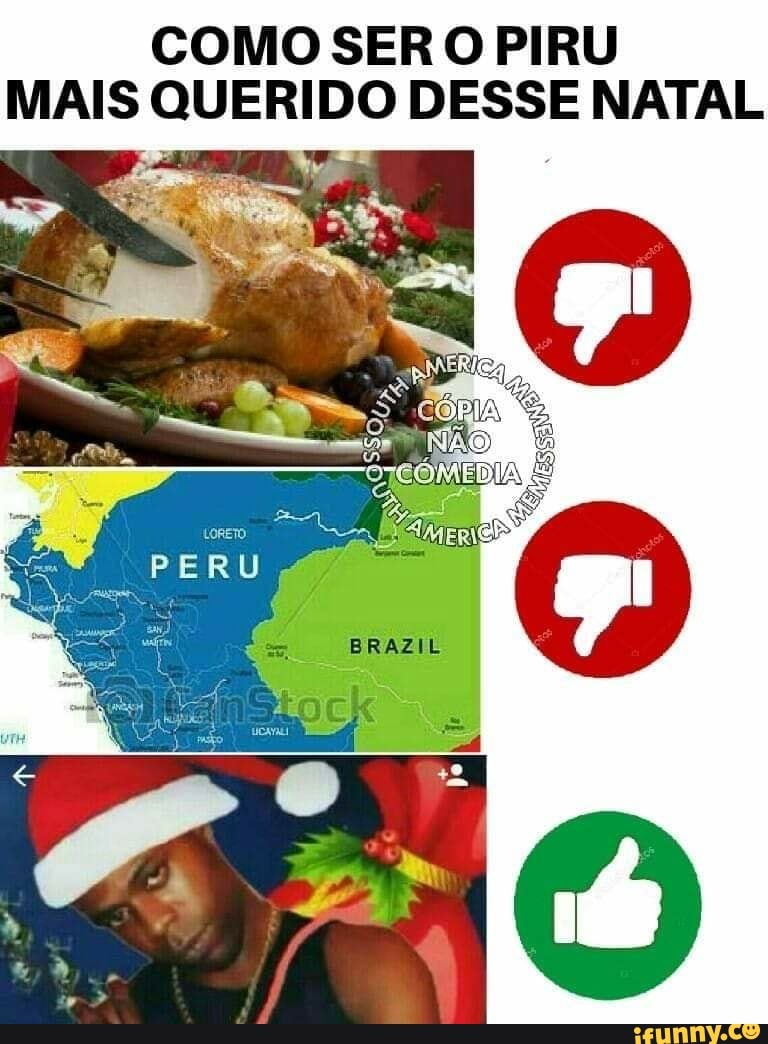 COMO SER O PIRU
MAIS QUERIDO DESSE NATAL
à