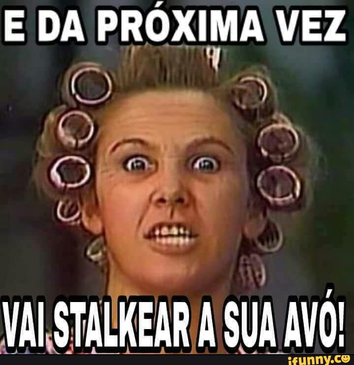 E DA PRÓXIMA VEZ