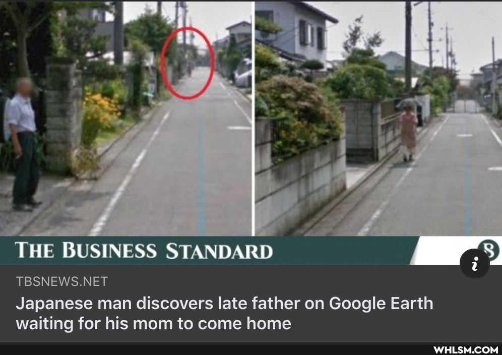 THE BUSINESS STANDARD
TBSNEWS.NET
Japanese man discovers late father on Google Earth waiting for his mom to come home