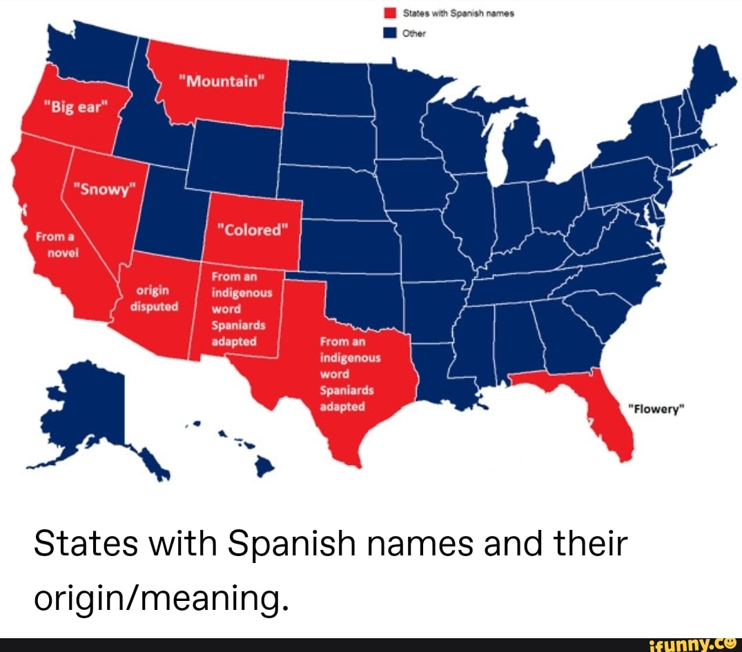 states-with-spanish-names-and-their-origin-meaning-ifunny