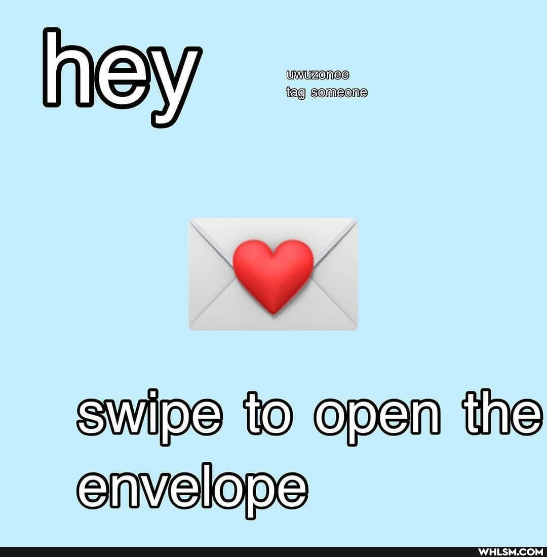 Swipe to open the
envelope