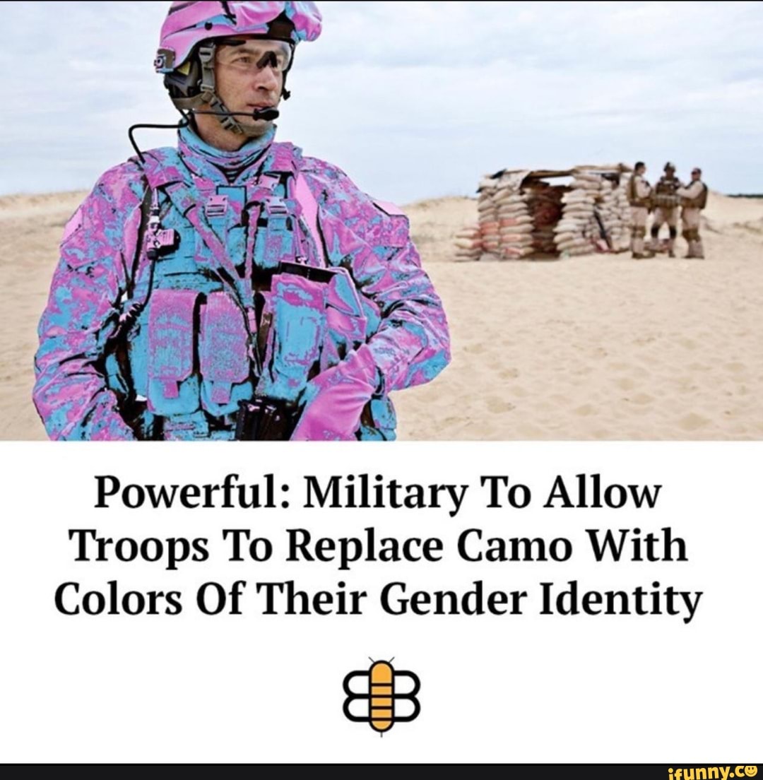 I Le
Powerful: Military To Allow
Troops To Replace Camo With
Colors Of Their Gender Identity