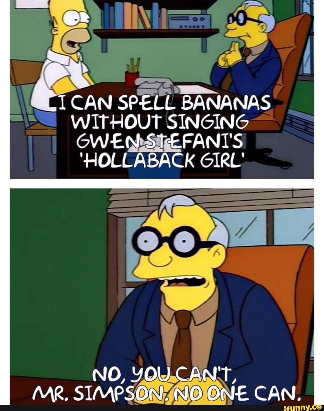 I CAN SPELL BANANAS WITHOUT SINGING GWEN STEFANT'S 'HOLLABACK GIRL NO