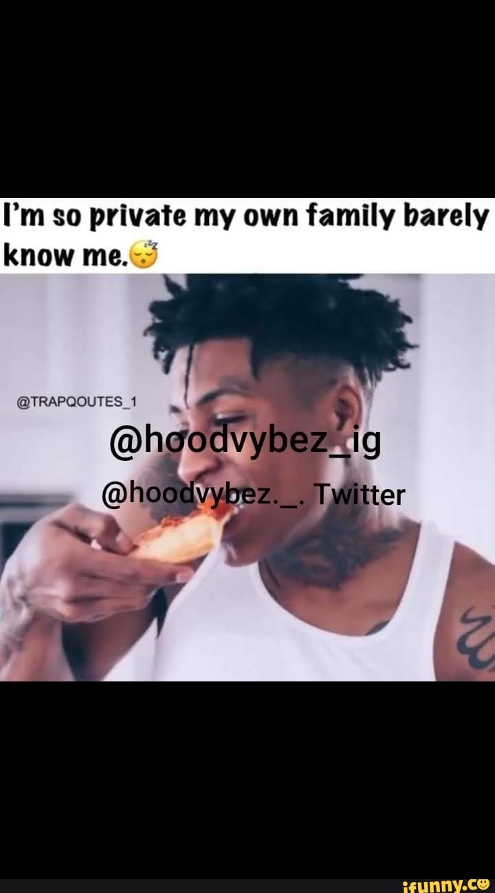 I'm so private my own family barely know me.
@TRAPQOUTES _1
@hg
dig
IP