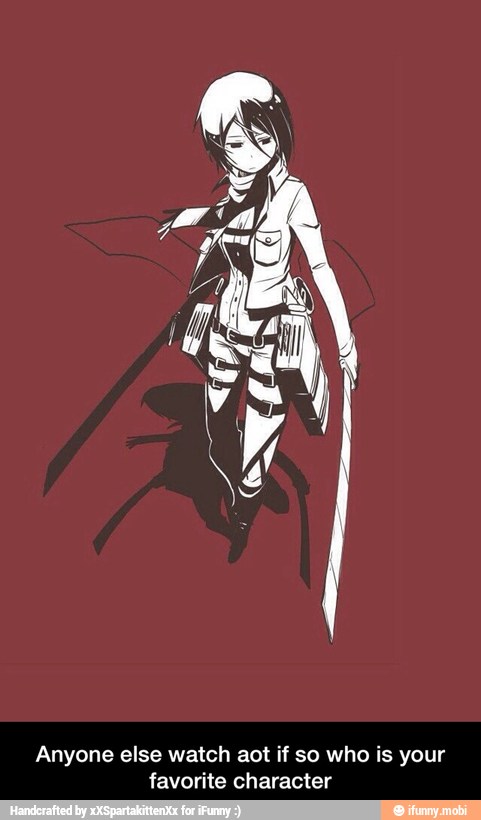 Anyone else watch aot if so who is your
favorite character - Anyone else watch aot if so who is your favorite character