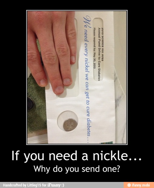 If you need a nickle...
Why do you send one? - If you need a nickle...
Why do you send one?