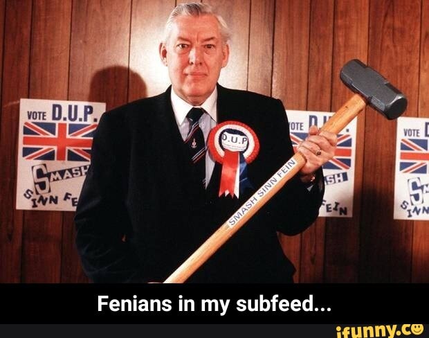 Fenians in my subfeed... - Fenians in my subfeed...