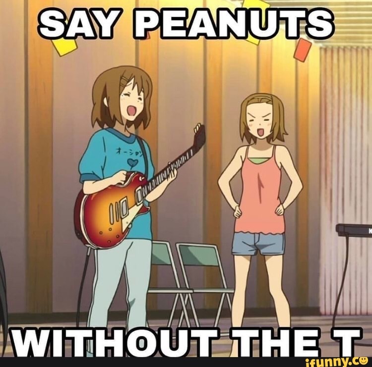 say-peanuts-without-the-t-ifunny-brazil