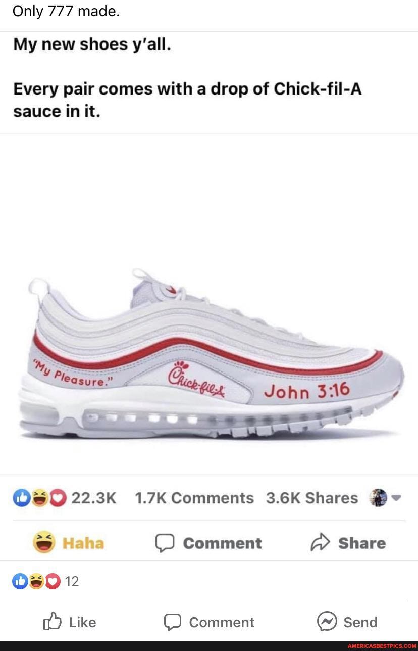 Only 777 made.
My new shoes y'all.
Every pair comes with a drop of Chick-fil-A sauce in it.
John
22.3K 1.7K Comments 3.6K Shares
Haha comment @ Share
12
Like comment send